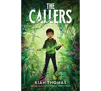 The Callers: a beautiful and big-hearted novel for children aged 8 + by a best-selling Australian author (Callers The)