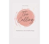 The Calling: Manifestation, Mut & Midlife Magic