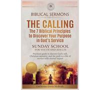 The Calling: The 7 Biblical Principles to Discover Your Purpose in God's Service: 2