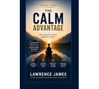 The Calm Advantage: Why Relaxed People Manifest Faster