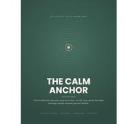 The Calm Anchor: An Anxiety Relief Workbook for Panic Attacks, Overthinking and Sleepless Nights: 50 Write-In Pages of Grounding, Breathing and CBT Exercises