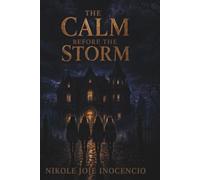 The Calm Before The Storm: A legacy of secrets, magic, and peril collides in this supernatural mystery thriller.