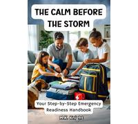 The Calm Before the Storm: Your Step-by-Step Emergency Readiness Handbook