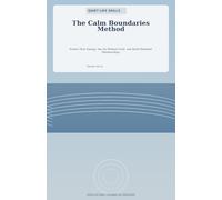 The Calm Boundaries Method: A Practical Guide to Protect Your Energy, Say No Without Guilt and Build Healthier Relationships