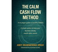 THE CALM CASH FLOW METHOD: A no-jargon guide to monthly stability