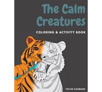 The Calm Creatures: Coloring & Activity Book