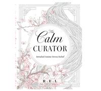 The Calm Curator: Detailed Anime Stress Relief