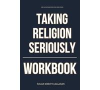 The Calm Direction You Need from Taking Religion Seriously Workbook: How to Ruthlessly Apply Charles Murray’s Book in Real Life