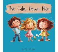 The Calm Down Plan: A Social Emotional Learning Book to Teach Kids Self-Control and Coping Skills