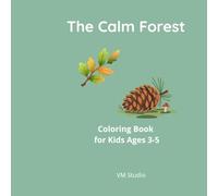 The Calm Forest: A Gentle Coloring Book for Kids Ages 3-5