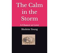 The Calm in the Storm: A Chance at Love