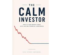 The Calm Investor: A beginner-friendly guide for new investors to stay steady, think clearly, and avoid emotional mistakes when the market drops.