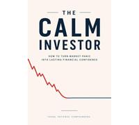 The Calm Investor: A beginner-friendly guide for new investors to stay steady, think clearly, and avoid emotional mistakes when the market drops.