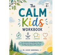 The CALM Kids Workbook: A Workbook for Big Feelings and Brave Growth