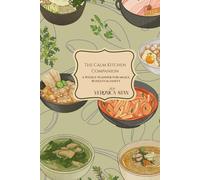 The Calm Kitchen Companion: A Weekly Planner for Meals, Budgets & Sanity