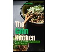 The Calm Kitchen: Recipes for OCD Management and Mental Wellness