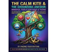 The Calm Kite And grounding Anchor: Cognitive-Behavioral Coloring Exercises to Help Children Find Their Rhythm