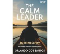 The Calm Leader: Building Safety