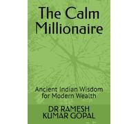 The Calm Millionaire: Ancient Indian Wisdom for Modern Wealth: 3