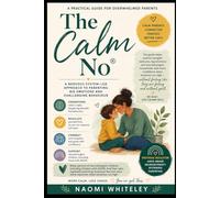 The Calm No® Guide: This guide helps parents navigate tantrums, emotional dysregulation, big emotions and the challenges of neurodivergent households ... - without feeling like they are failing.