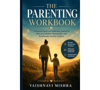 The Calm Parent Method: A 90-Day Guided Workbook for Raising Confident, Responsible, and Emotionally Resilient Children