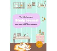 The Calm Semester Study Journal: Study & Revision Planner for Students | ADHD-Friendly Academic Organizer with Chapter Review| Exam Tracker, Study ... reviews, study matrix & exam prep space.