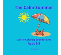 The Calm Summer: A Gentle Coloring Book for Kids Ages 3-5