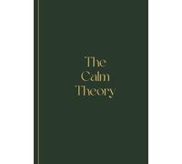 The Calm Theory Guide: A 12-Month Guided Journal
