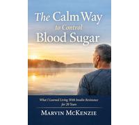 The Calm Way to Control Blood Sugar: What I Learned Living with Insulin Resistance for 20 Years
