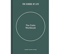 The Calm Workbook: A Guide to Greater Serenity