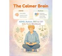 The Calmer Brain: Practical Tools for Anxiety Relief in Teens with ADHD and Autism