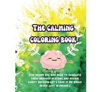 The Calming Coloring Book: Calm Your Chaos With The Sassy Adult Coloring Book You Never Knew You Needed