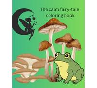 The calming fairy-tale coloring book