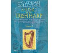 The Calthorpe Collection: Music For The Irish Harp - Volume 1. For Arpa, Voce
