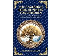 The Cambridge Book of Poetry for Children: Timeless Verses of Wonder & Imagination-Curated Classics for Young Hearts (Deluxe Hardbound Edition)