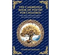 The Cambridge Book of Poetry for Children: Timeless Verses of Wonder & Imagination-Curated Classics for Young Hearts
