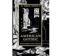 Jeffrey Andrew Weinstock The Cambridge Companion to American Gothic (Tascabile)