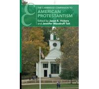 The Cambridge Companion to American Protestantism