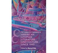 The Cambridge Companion to American Utopian Literature and Culture since 1...