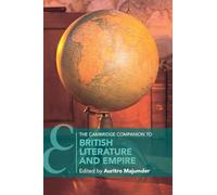 The Cambridge Companion to British Literature and Empire