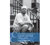 Ralph Clare The Cambridge Companion to David Foster Wallace (Tascabile)