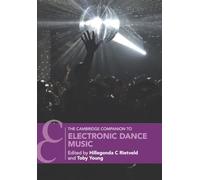 The Cambridge Companion to Electronic Dance Music