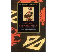 The Cambridge Companion to George Bernard Shaw - Innes Christopher