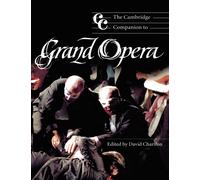 The Cambridge Companion to Grand Opera - Charlton David (cur.)