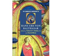 The Cambridge Companion to Hans Urs von Balthasar