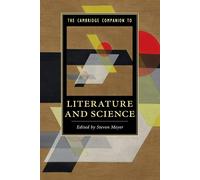 The Cambridge Companion to Literature and Science - Meyer Steven