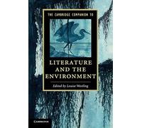 The Cambridge Companion to Literature and the Environment