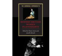 The Cambridge Companion to Modern British Women Playwrights