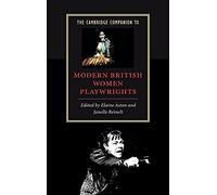 The Cambridge Companion to Modern British Women Playwrights