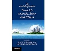 The Cambridge Companion to Nozick's Anarchy, State, and Utopia